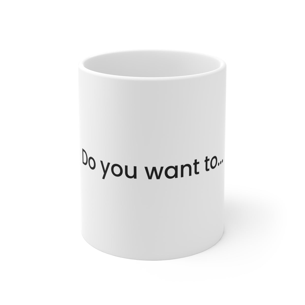 Doggystyle Mug — Do You Want To...