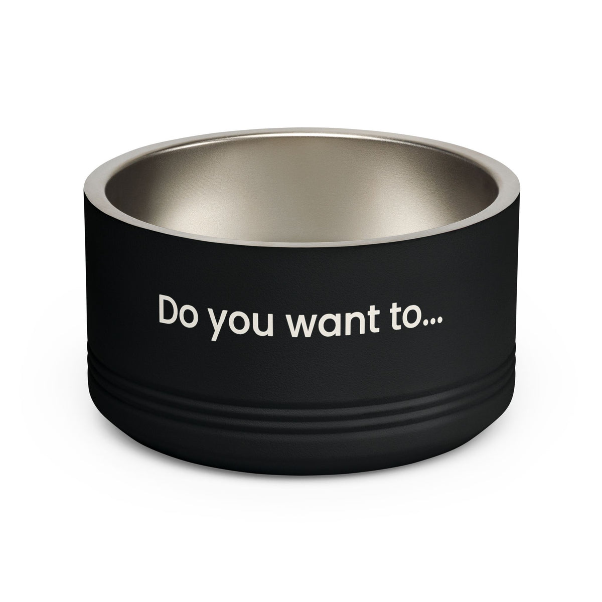 Doggystyle Dog Bowl — Do You Want To...