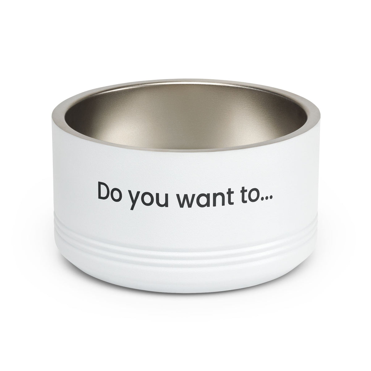 Doggystyle Dog Bowl — Do You Want To...
