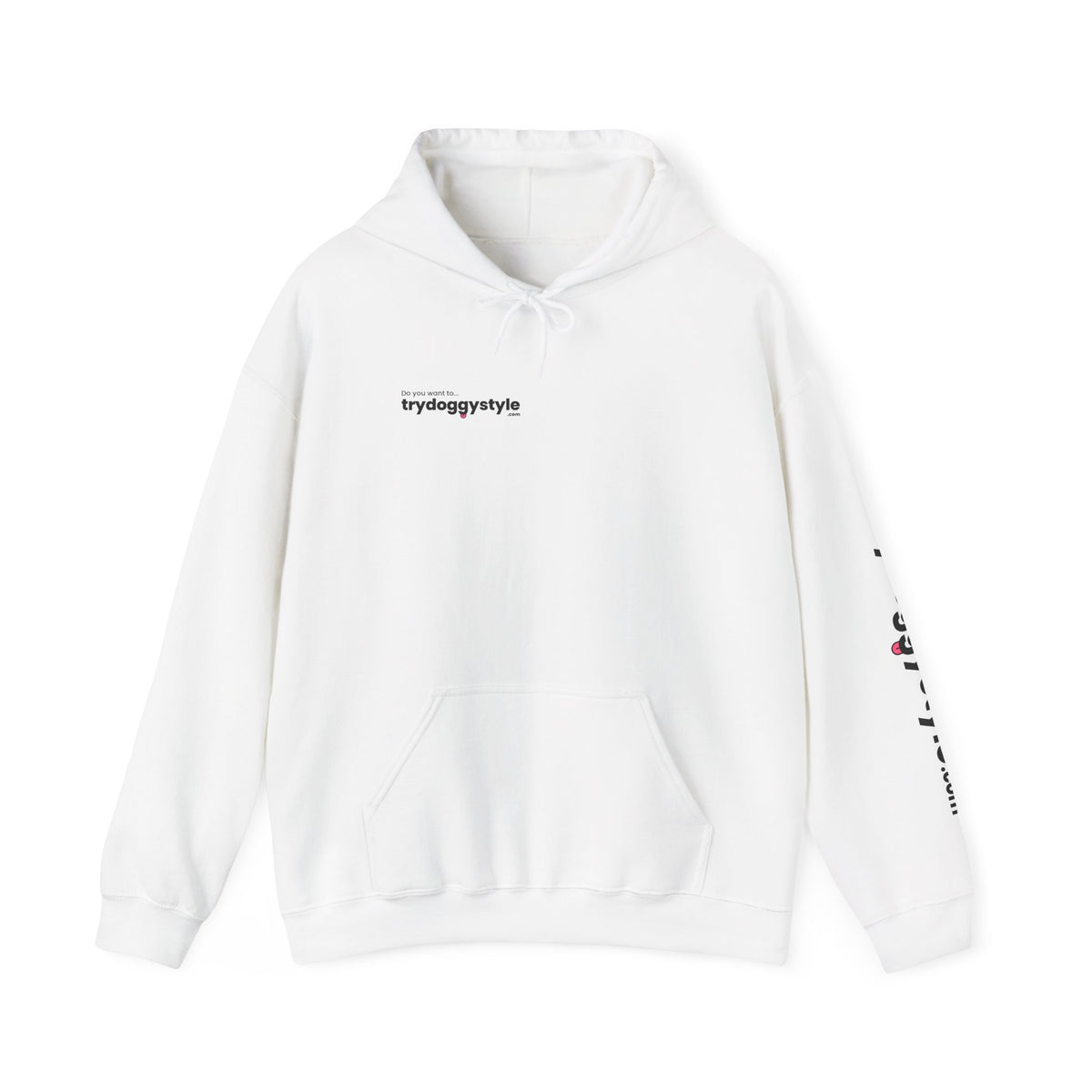 Doggystyle Hoodie — Do You Want To...